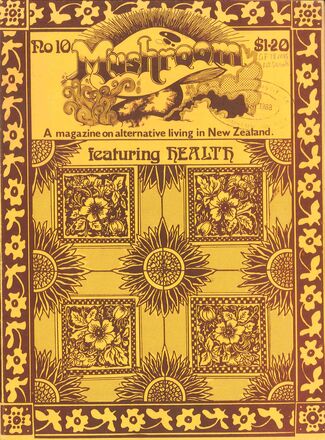Mushroom : a magazine on alternative living in New Zealand
